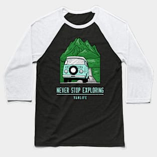 Never Stop Exploring Van life Baseball T-Shirt